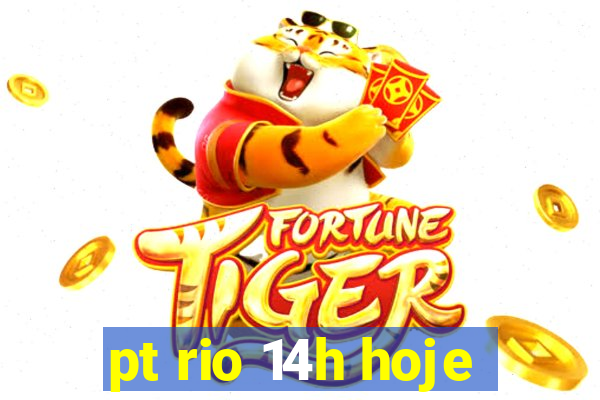 pt rio 14h hoje